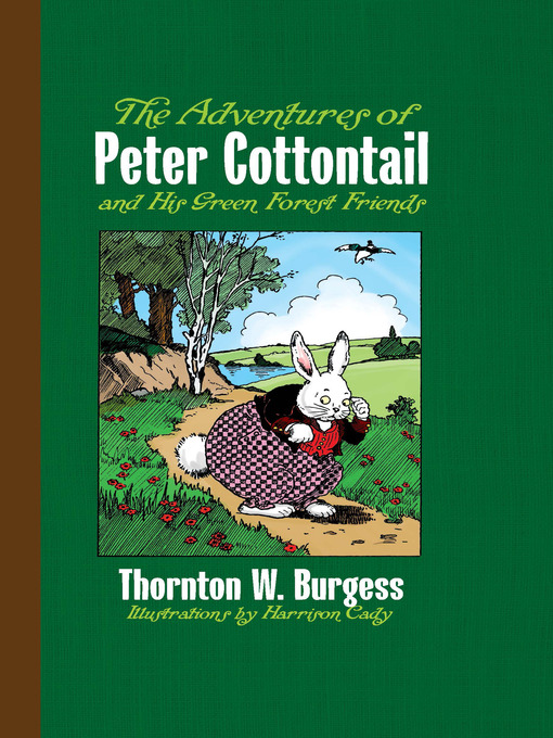 Title details for The Adventures of Peter Cottontail and His Green Forest Friends by Thornton W. Burgess - Available